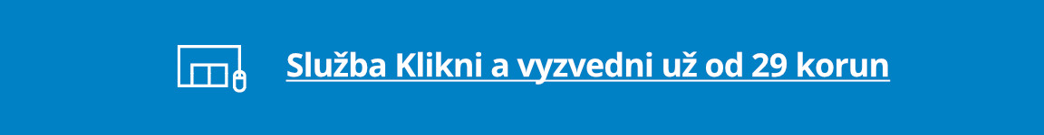 Klikni a vyzvedni.